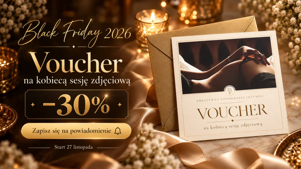 Black Friday 2026 – voucher na kobiecą sesję zdjęciową 4 Black Friday 2026–voucher na kobieca sesje zdjeciowa